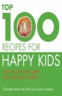 Top 100 Recipes For Happy Kids