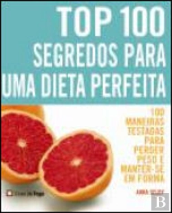 Bertrand.pt - Top 100 Segredos Para Uma Dieta Perfeita