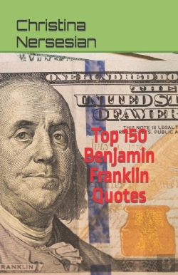 Bertrand.pt - Top 150 Benjamin Franklin Quotes