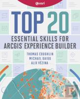Top 20 Essential Skills For Arcgis Experience Builder