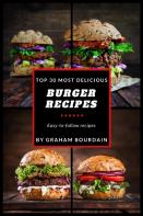 Top 30 Most Delicious Burger Recipes