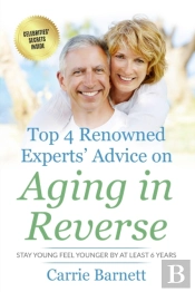 Top 4 Renowned Experts' Advice On Aging In Reverse