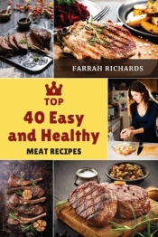Top 40 Easy And Healthy Meat Recipes