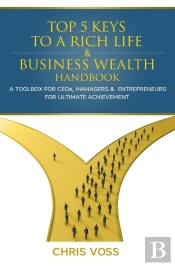 Top 5 Keys To A Rich Life & Business Wealth Handbook