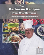 Top Barbecue Recipes From Chef Raymond