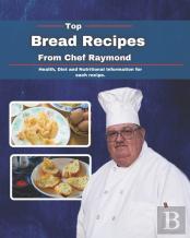 Top Bread Recipes From Chef Raymond