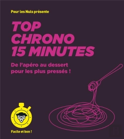 Bertrand.pt - Top Chrono 15 Minutes Pour Les Nuls : De L'Apéro Au Dessert Pour Les Plus Pressés !