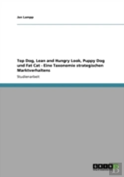Bertrand.pt - Top Dog, Lean And Hungry Look, Puppy Dog Und Fat Cat - Eine Taxonomie Strategischen Marktverhaltens