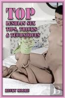Top Lesbian Sex Tips, Tricks & Techniques