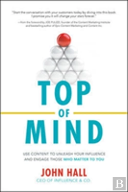 Bertrand.pt - Top Of Mind: Use Content To Unleash Your Influence And Engage Those Who Matter To You