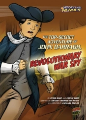 Top-Secret Adventure Of John Darragh, Revolutionary War Spy