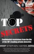 Top Secrets - Confidential Revelations From The Life Of The Uk'S Leading Private Detective