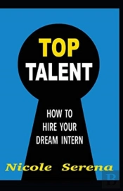Top Talent: How To Hire Your Dream Inter