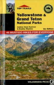 Top Trails: Yellowstone And Grand Teton National Parks