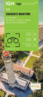 Top100d17 : Charente-Maritime ; La Rochelle, Rochefort, Saintes, Royan, Îles De Ré Et D'Oléron