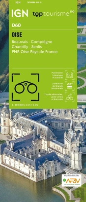 Top100d60 : Oise ; Beauvais - Compiègne - Chantilly - Senlis - Pnr Oise-Pays De France