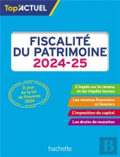 Top'Actuel : Fiscalité Du Patrimoine (Édition 2024/2025)