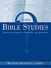 Topic Bible Studies Addressing Everyday Problems And Questions - Series 1