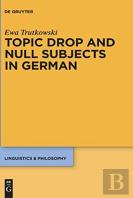 Topic Drop And Null Subjects In German