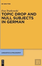 Topic Drop And Null Subjects In German