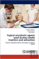 Topical Anesthetic Agents Used During Needle Insertion And Extraction