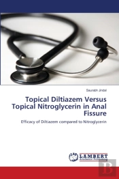 Topical Diltiazem Versus Topical Nitroglycerin In Anal Fissure