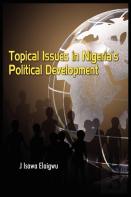 Topical Issues In Nigeria'S Political Development
