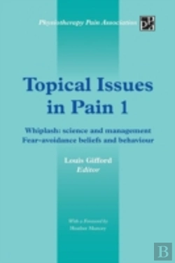 Bertrand.pt - Topical Issues In Pain 1: Whiplash: Science And Management Fear-Avoidance Beliefs And Behaviour