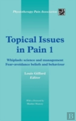 Bertrand.pt - Topical Issues In Pain 1: Whiplash: Science And Management Fear-Avoidance Beliefs And Behaviour