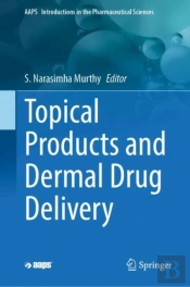 Topical Products And Dermal Drug Delivery
