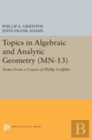 Topics In Algebraic And Analytic Geometry