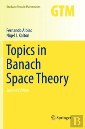 Topics In Banach Space Theory