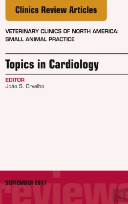 Bertrand.pt - Topics In Cardiology, An Issue Of Veterinary Clinics Of North America: Small Animal Practice