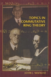 Topics In Commutative Ring Theory