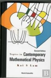 Topics In Contemporary Mathematical Physics