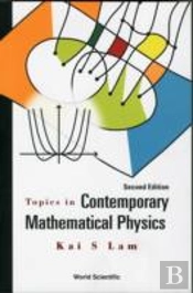 Topics In Contemporary Mathematical Physics