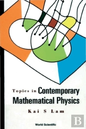 Topics In Contemporary Mathematical Physics