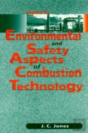 Topics In Environmental And Safety Aspects Of Combustion Technology