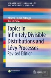 Topics In Infinitely Divisible Distributions And Levy Processes, Revised Edition