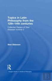 Topics In Latin Philosophy From The 12th-14th Centuries