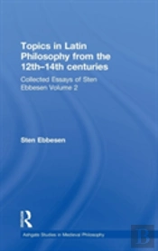 Topics In Latin Philosophy From The 12thâ€“14th Centuries