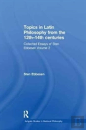 Topics In Latin Philosophy From The 12thâ€“14th Centuries