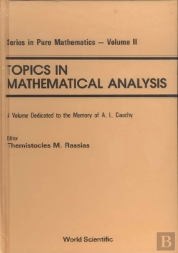 Bertrand.pt - Topics In Mathematical Analysis: A Volume Dedicated To The Memory Of A L Cauchy