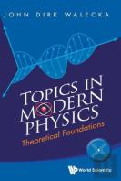 Topics In Modern Physics: Theoretical Foundations