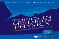 Topics In Modern Physics: Theoretical Foundations