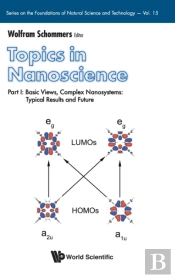 Topics In Nanoscience - Part I: Basic Views, Complex Nanosystems: Typical Results And Future