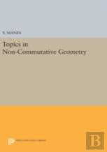 Topics In Non-Commutative Geometry