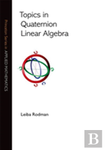 Topics In Quaternion Linear Algebra
