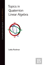 Topics In Quaternion Linear Algebra