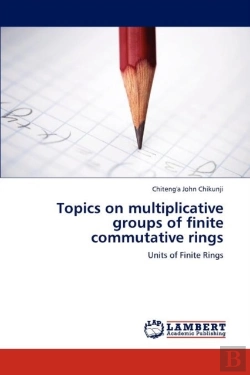 Bertrand.pt - Topics On Multiplicative Groups Of Finite Commutative Rings